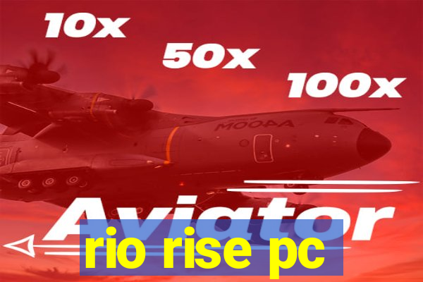 rio rise pc